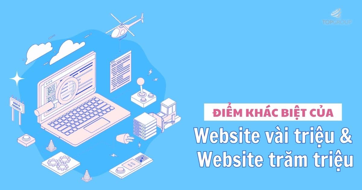 Website vài triệu và Website trăm triệu - “Đắt sẽ xắt ra miếng”?