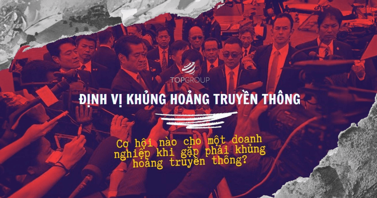 Định vị khủng hoảng truyền thông: Cơ hội nào cho một doanh nghiệp khi gặp phải khủng hoảng?