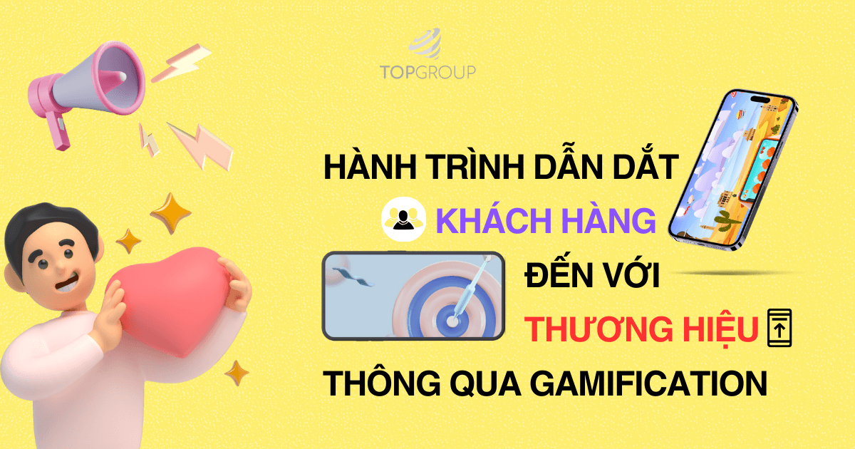 Hành trình dẫn dắt khách hàng đến với thương hiệu thông qua Gamification